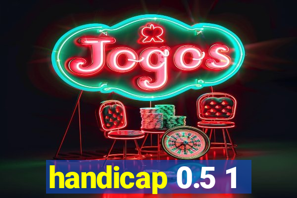 handicap 0.5 1